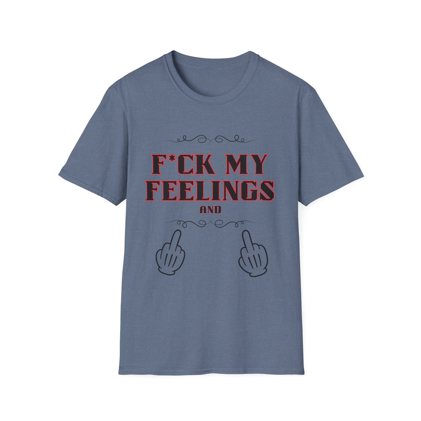 F*ck My Feelings Unisex Softstyle T-Shirt