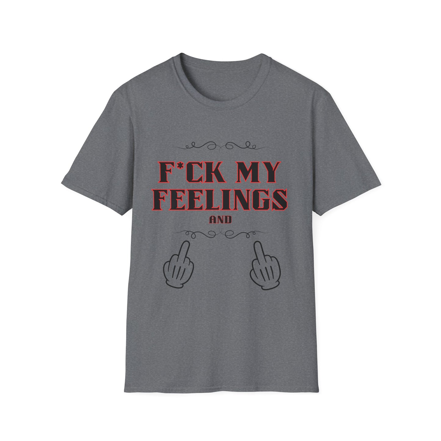 F*ck My Feelings Unisex Softstyle T-Shirt