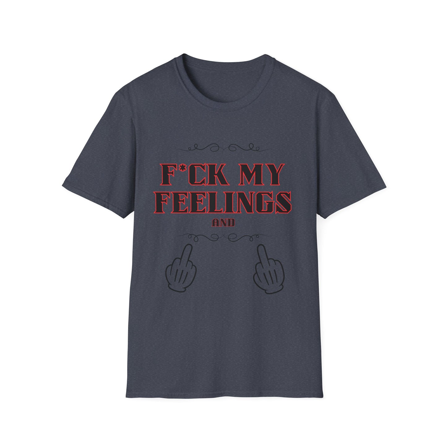F*ck My Feelings Unisex Softstyle T-Shirt