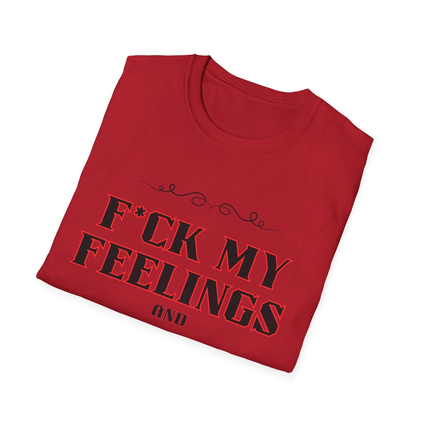 F*ck My Feelings Unisex Softstyle T-Shirt
