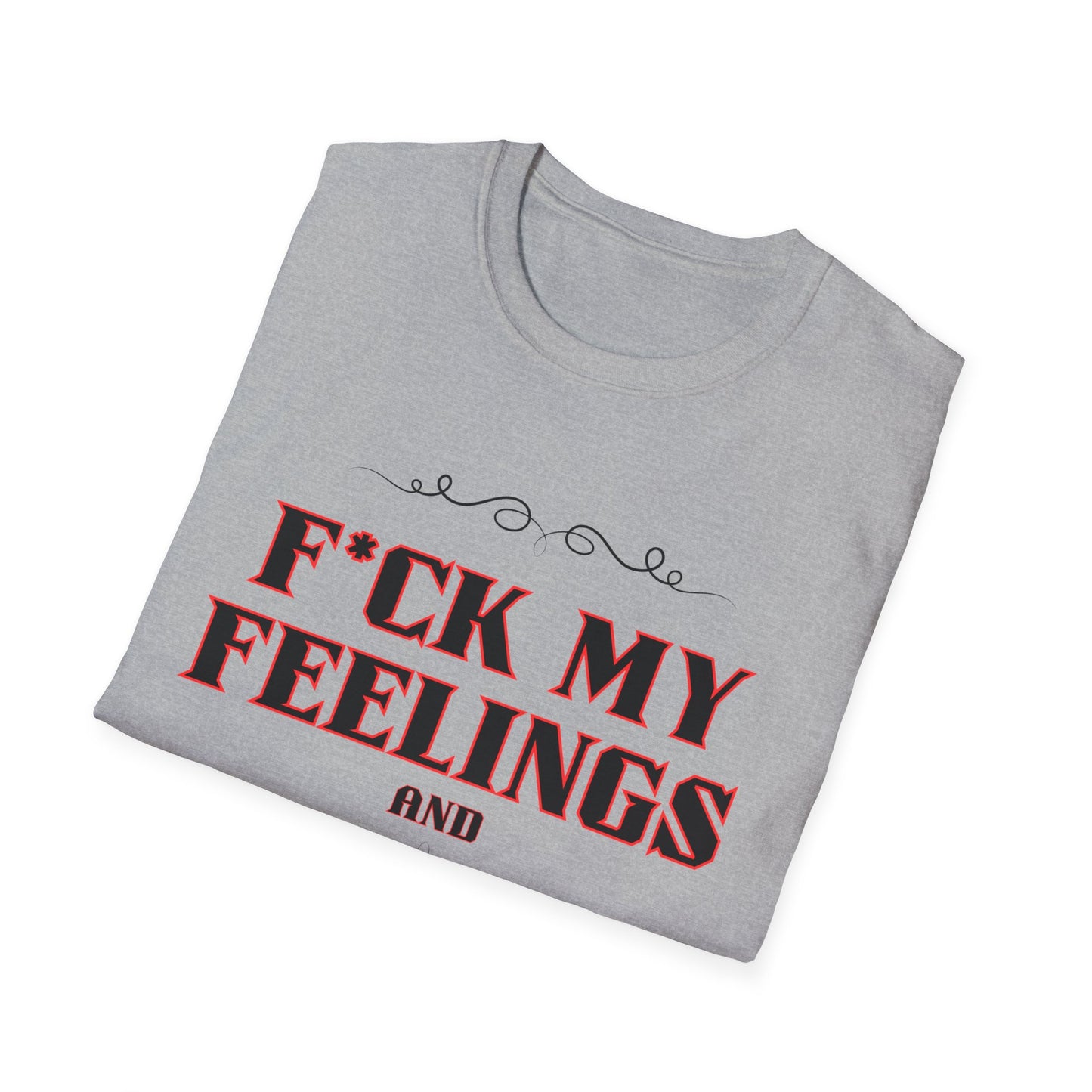 F*ck My Feelings Unisex Softstyle T-Shirt