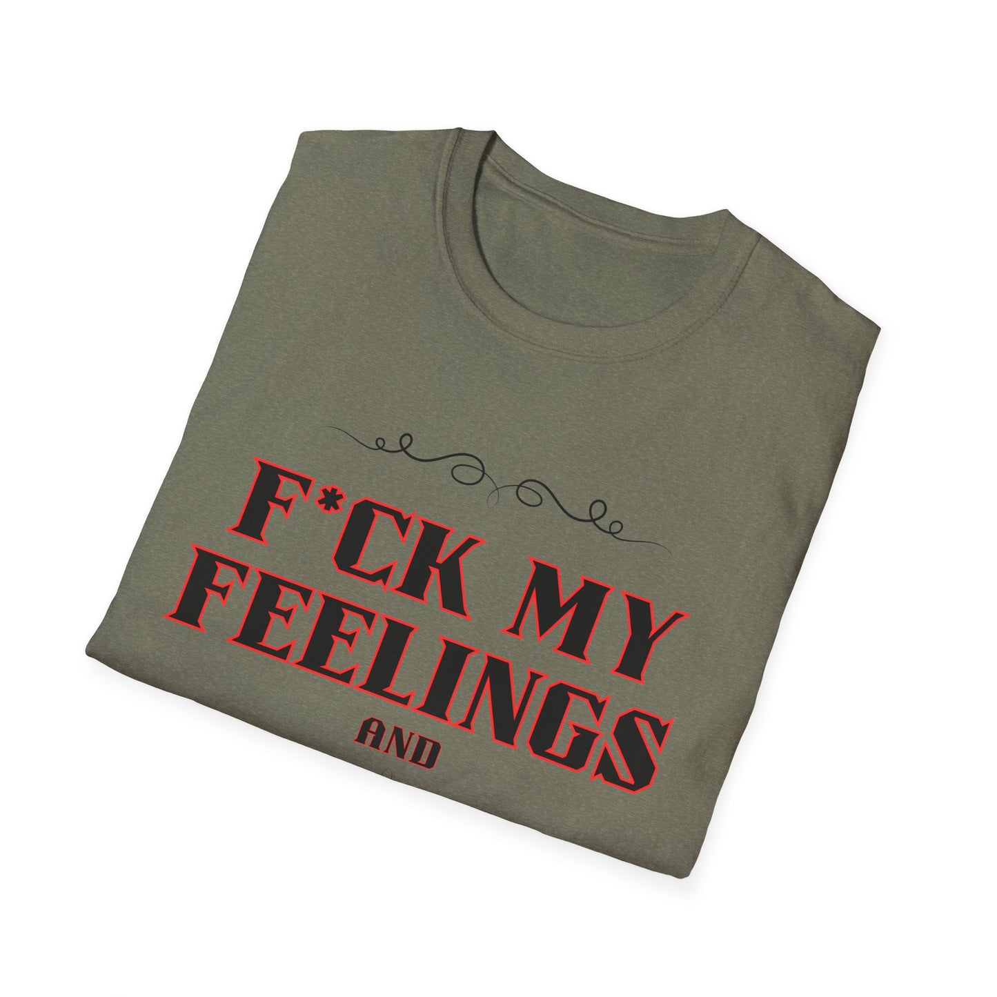 F*ck My Feelings Unisex Softstyle T-Shirt