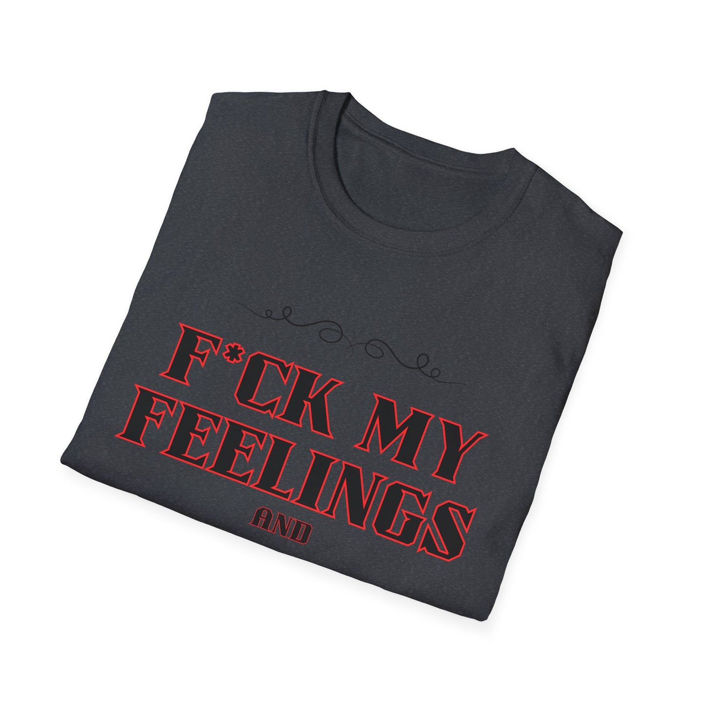 F*ck My Feelings Unisex Softstyle T-Shirt