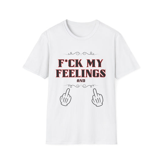 F*ck My Feelings Unisex Softstyle T-Shirt